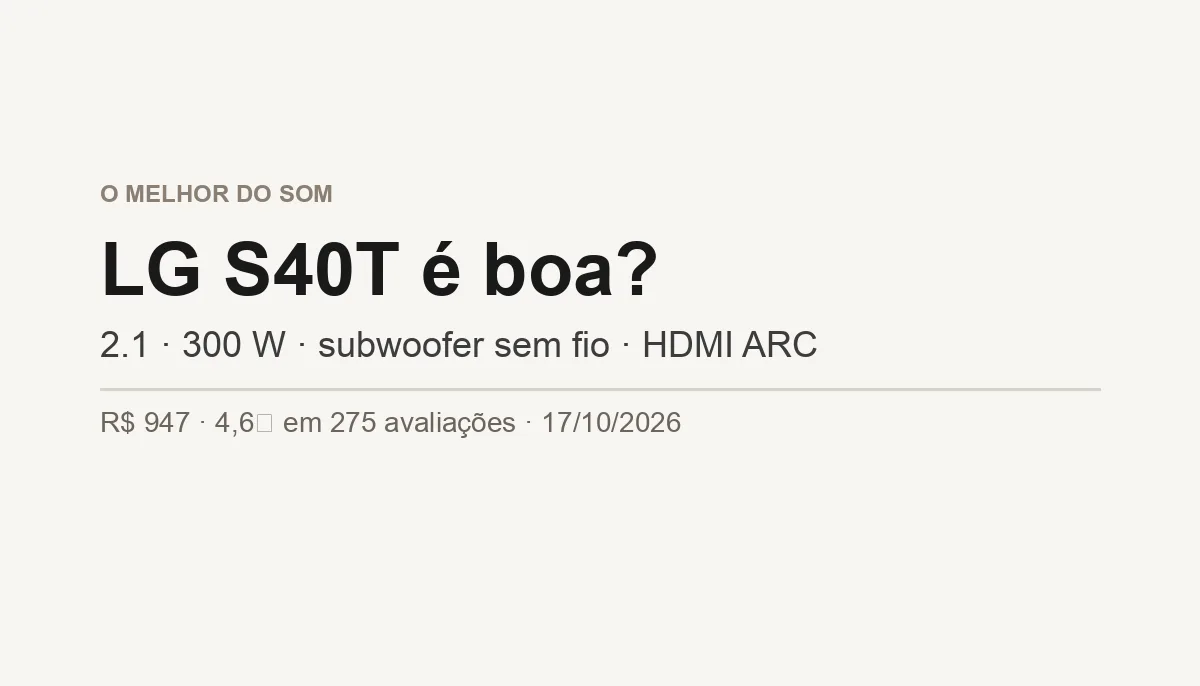 LG S40T é Boa? Soundbar 2.1 para TV LG (Análise 2026)